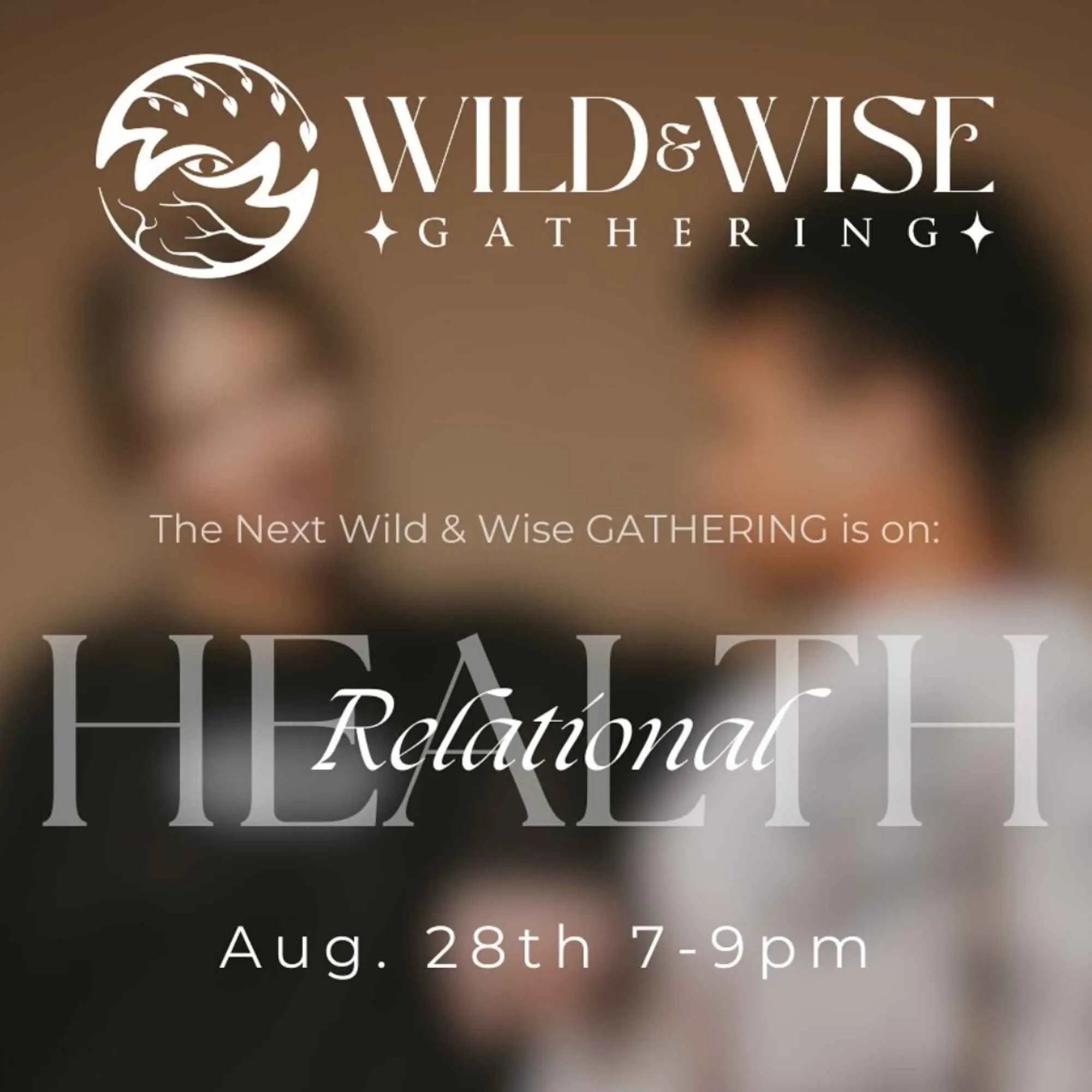 Artwork for the Relational Health Wild & Wise Gathering, Aug. 28th 7 to 9pm, over a soft-focus photo of two people facing each other.